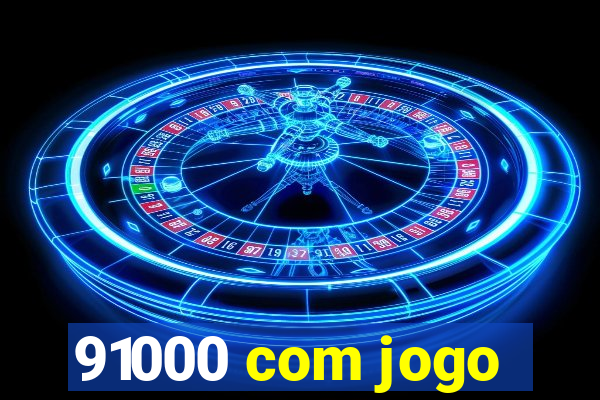 91000 com jogo